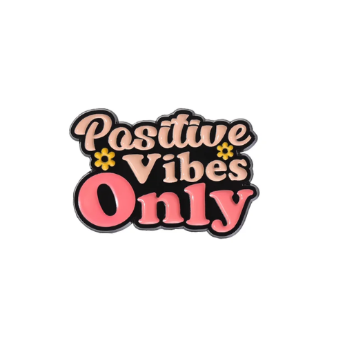 Positive Vibes Only