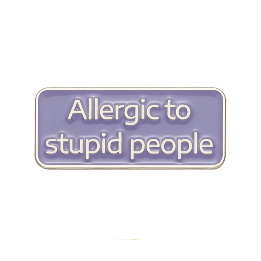 Allergic To Stupid People