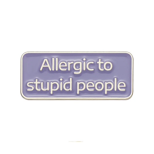 Allergic To Stupid People