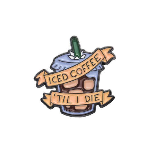 Iced Coffee Til I Die